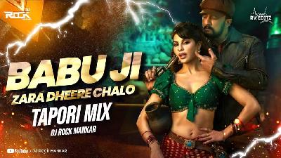 Babu Ji Zara Dheere Chalo (Tapori Mix) - Dj Rock Mankar